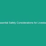 Essential Safety Considerations for Livestock Handling: Avoid Critical Risks