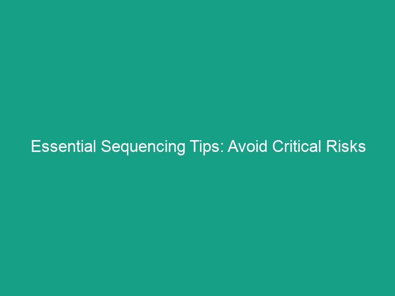 Essential Sequencing Tips: Avoid Critical Risks in HSE Practices