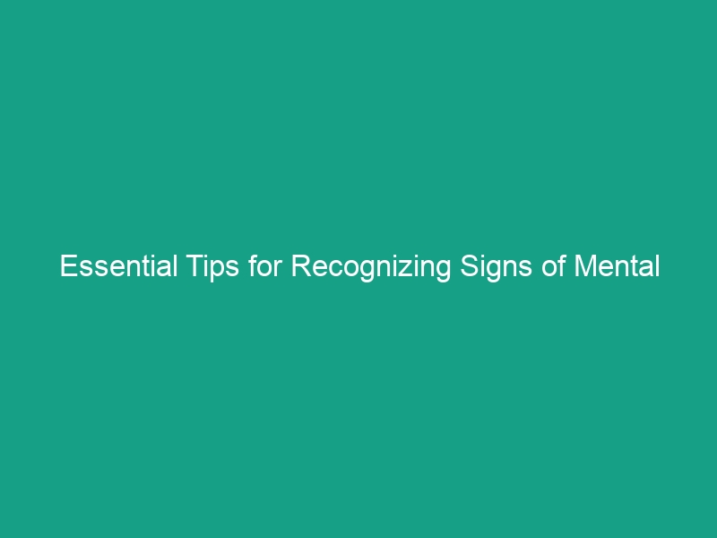 Essential Tips for Recognizing Signs of Mental Health Issues Among Coworkers