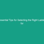 Essential Tips for Selecting the Right Ladder for the Job Safely