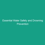Essential Water Safety and Drowning Prevention Tips You Must Know