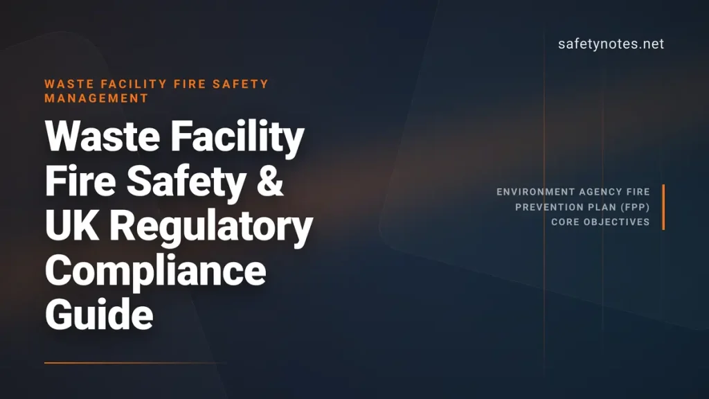 Waste Facility Fire Safety & UK Regulatory Compliance Guide